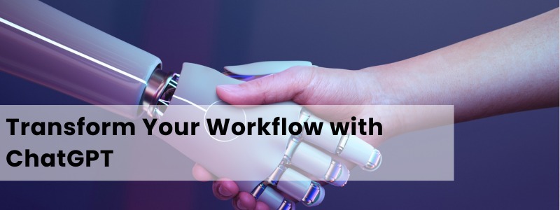 Transform Your Workflow with ChatGPT